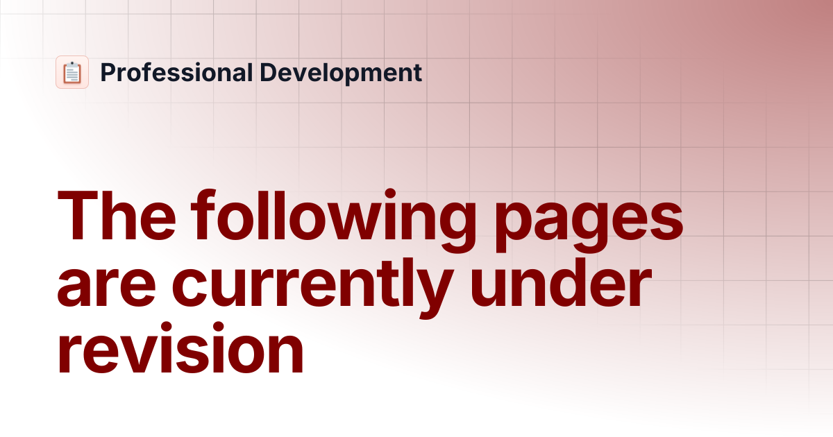The following pages are currently under revision | Professional Development